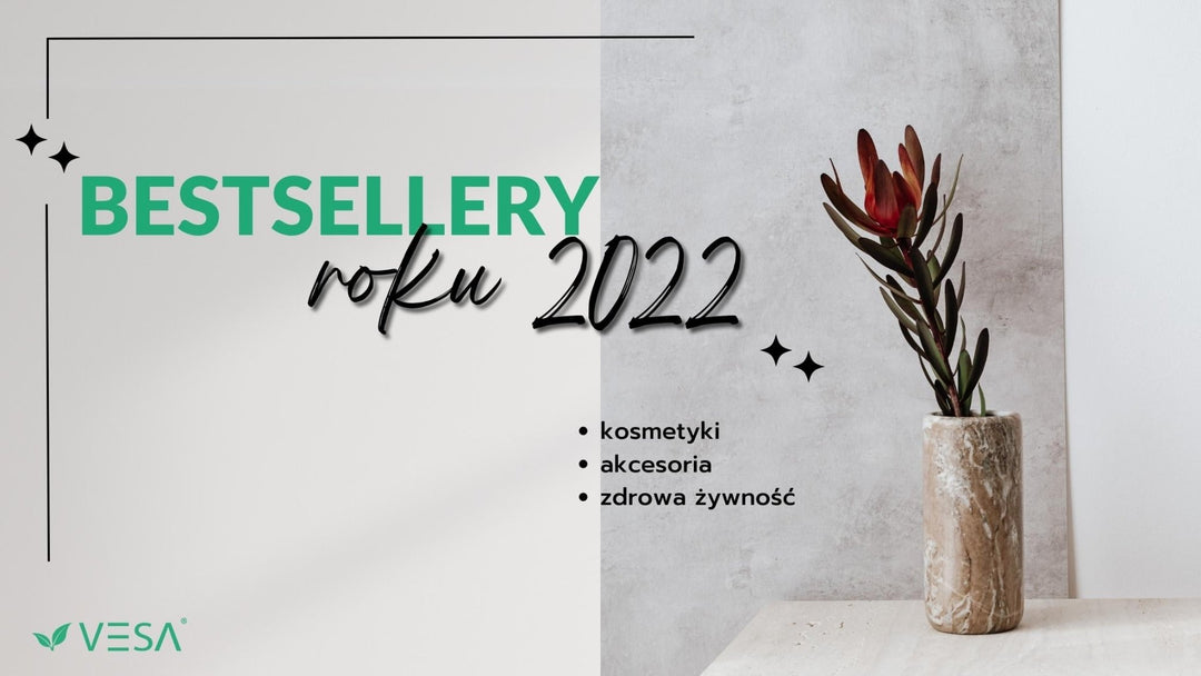 Jakie kosmetyki, akcesoria i zdrowa żywność były najczęściej kupowane w roku 2022? - Vesa Beauty